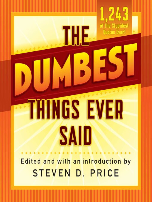 Title details for The Dumbest Things Ever Said by Steven D. Price - Wait list